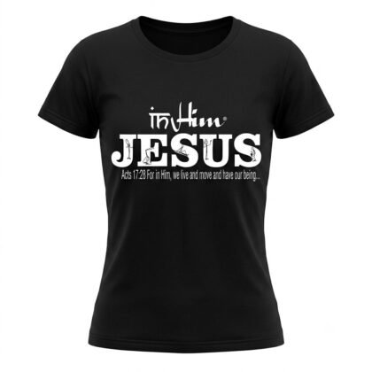 White Signature Collection - In Him® Jesus | Acts 17:28 Women's Graphic T-Shirt – 165gsm 100% Combed Cotton