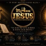 In Him® Reflections Blog -In Him® Jesus - Acts17v28 - Reflections (Informative and decorative)