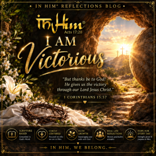 In Him® I am Victorious - 1 Corinthians 15v57 (Decorative and informative)
